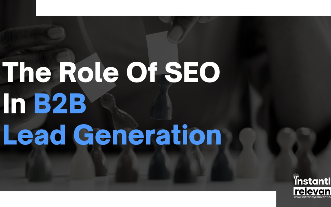The Role of SEO in B2B Lead Generation